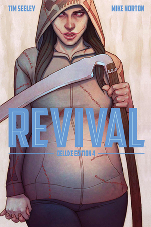 Revival - Deluxe Collection, Volume 4 by Allen Pasallaqua, Jenny Frison, Dee Cunniffe, Mike Norton, Crank!, Mark Englert, Tim Seeley