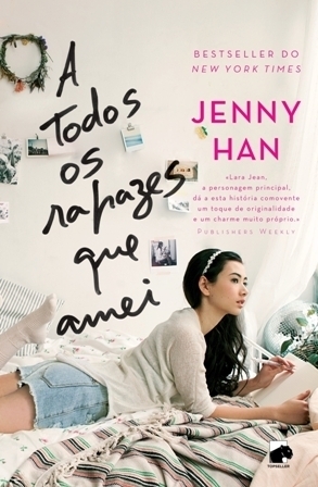 A Todos os Rapazes que Amei by Jenny Han