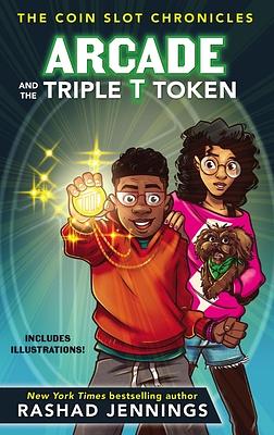 Arcade and the Triple T Token by Rashad Jennings