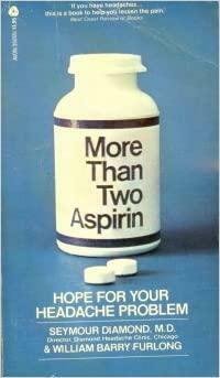 More Than Two Aspirin: Hope for Your Headache Problem by William B. Furlong, Seymour Diamond