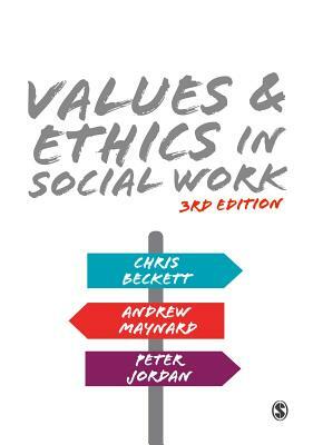 Values and Ethics in Social Work by Andrew Maynard, Peter Jordan, Chris Beckett