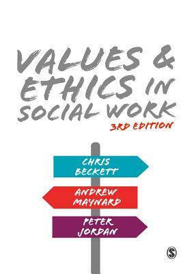 Values and Ethics in Social Work by Chris Beckett, Andrew Maynard, Peter Jordan