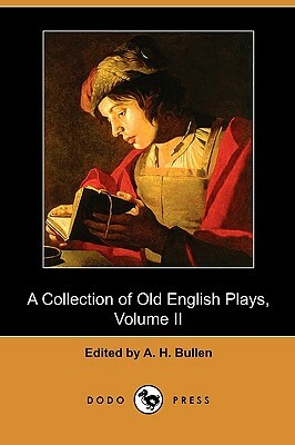 A Collection of Old English Plays, Volume II (Dodo Press) by 