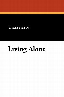 Living Alone by Stella Benson