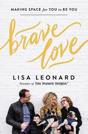 Brave Love by Lisa Leonard, Lisa Leonard