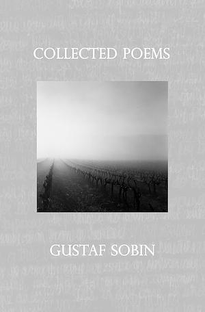 Collected Poems by Gustaf Sobin