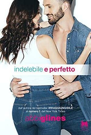 Indelebile e perfetto by Abbi Glines