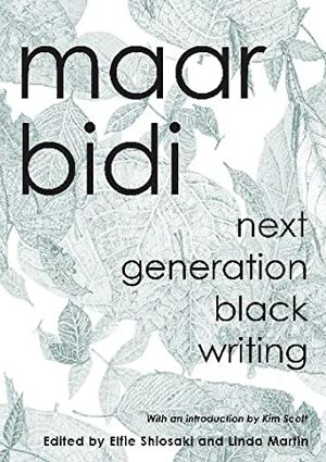 Maar Bidi: Next Generation Black Writing by Elfie Shiosaki, Linda Martin