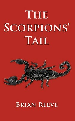 The Scorpions' Tail by Brian Reeve