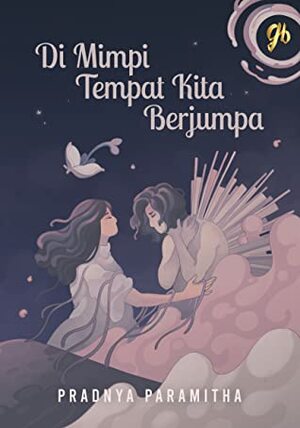 Di Mimpi Tempat Kita Berjumpa by Pradnya Paramitha