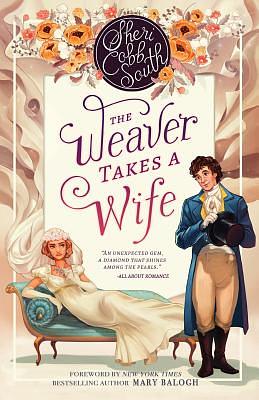 The Weaver Takes a Wife by Sheri Cobb South