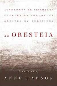 An Oresteia by Euripides, Aeschylus, Sophocles