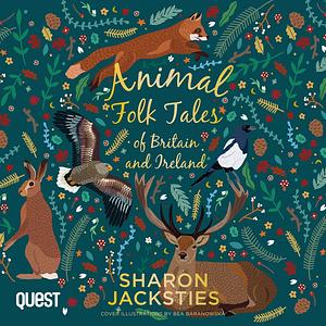  Animal Folk Tales of Britain and Ireland by Sharon Jacksties