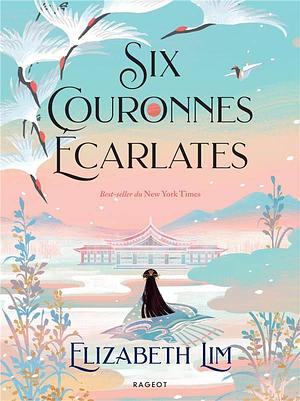 Six couronnes écarlates by Elizabeth Lim