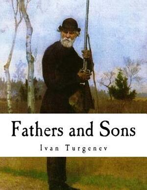 Fathers and Sons by Ivan Turgenev