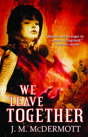 We Leave Together by J.M. McDermott