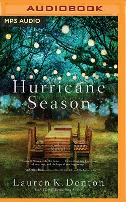 Hurricane Season: A Southern Novel of Two Sisters and the Storms They Must Weather by Lauren K. Denton