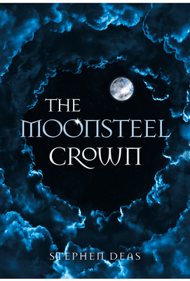 The Moonsteel Crown by Stephen Deas