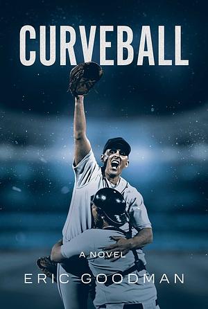 Curveball by Eric Goodman