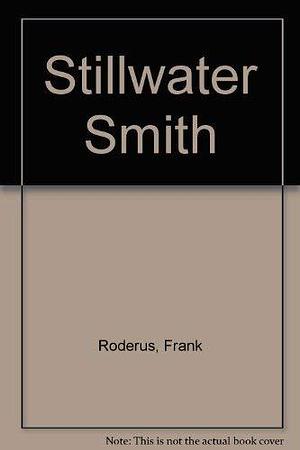 Stillwater Smith by Frank Roderus