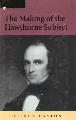 Making of the Hawthorne Subject by Alison Easton