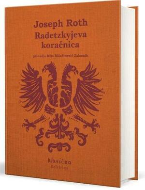 Radetzkyjeva koračnica by Joseph Roth