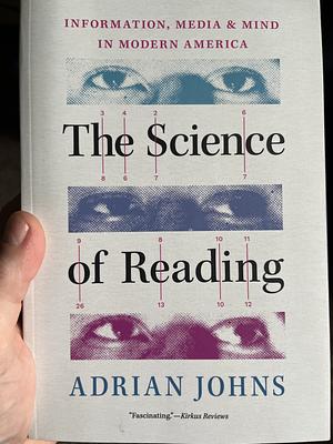 The science of reading by Adrian Johns