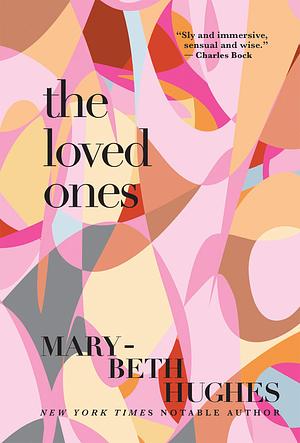 The Loved Ones by Mary-Beth Hughes