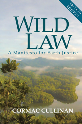Wild Law: A Manifesto for Earth Justice by Cormac Cullinan