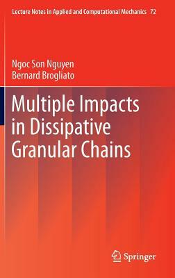 Multiple Impacts in Dissipative Granular Chains by Bernard Brogliato, Ngoc Son Nguyen