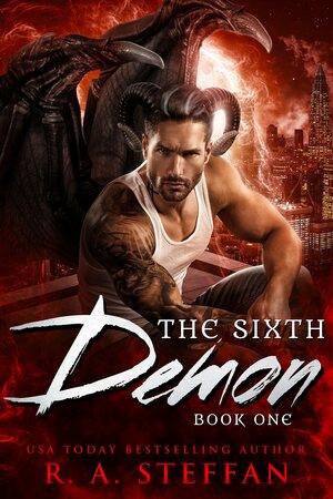 The Sixth Demon: Book One by R. A. Steffan