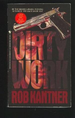 Dirty Work by Rob Kantner