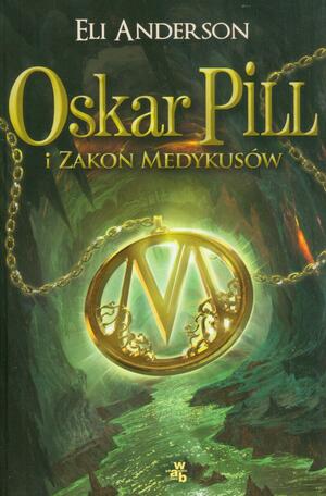 Oskar Pill i Zakon Medykusów by Eli Anderson