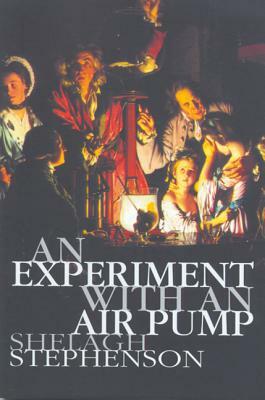 An Experiment with an Air Pump by Shelagh Stephenson