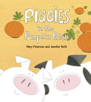 Piggies in the Pumpkin Patch by Mary Peterson, Jennifer Rofe