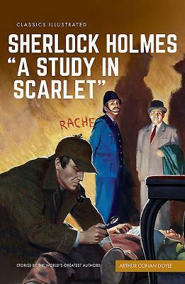 A Study in Scarlet: A Sherlock Holmes Mystery by Arthur Conan Doyle