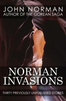 Norman Invasions: Thirty Previously Unpublished Stories by John Norman