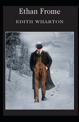 Ethan Frome Illustrated by Edith Wharton