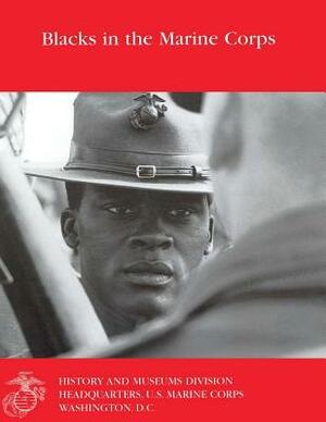 Blacks in the Marine Corps by Jr. Henry I. Shaw, Ralph W. Donnelly