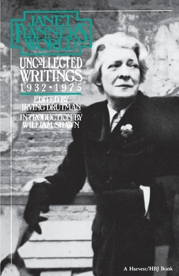 Janet Flanner's World: Uncollected Writings 1932-1975 by Flanner