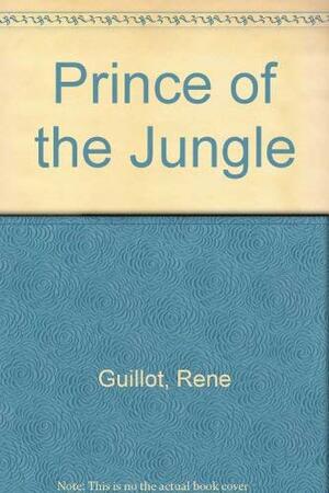 Prince of the Jungle by René Guillot
