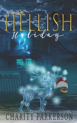 Hellish Holiday by Charity Parkerson