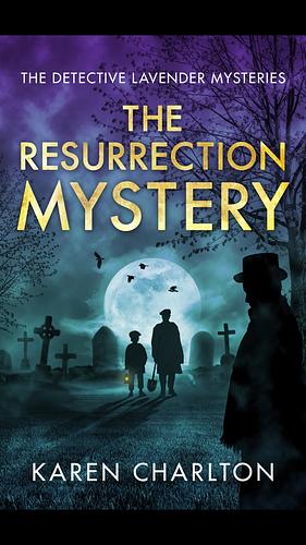 The Resurrection Mystery by Karen Charlton