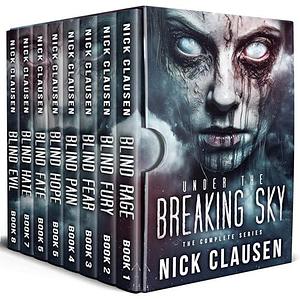 Under the Breaking Sky: The Complete Apocalyptic Horror Series by Nick Clausen, Nick Clausen