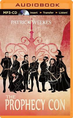 The Prophecy Con by Patrick Weekes
