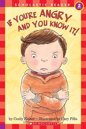 School Reader Level 2: If You're Angry And You Know It by Cary Pillo, Cecily Kaiser