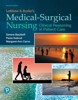 Lemone and Burke's Medical-Surgical Nursing: Clinical Reasoning in Patient Care Plus Mylab Nursing with Pearson Etext -- Access Card Package [With Acc by Gerene Bauldoff, Margaret Carno, Paula Gubrud