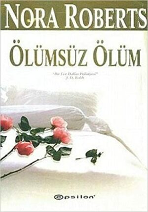 Ölümsüz Ölüm by J.D. Robb