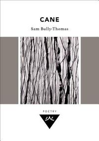 Cane by Sam Bully-Thomas