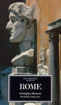 The Companion Guide To Rome by John Fort, Georgina Masson